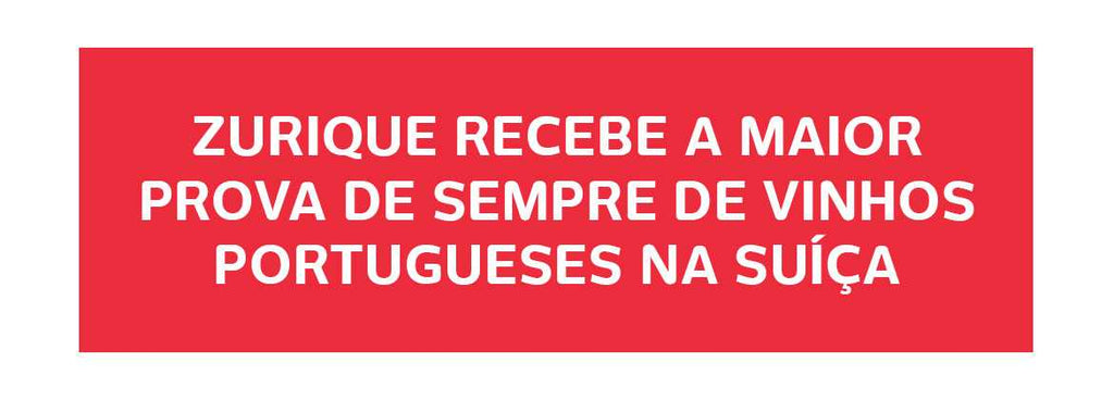 Zurique recebe a maior prova de sempre de vinhos portugueses na Suíça