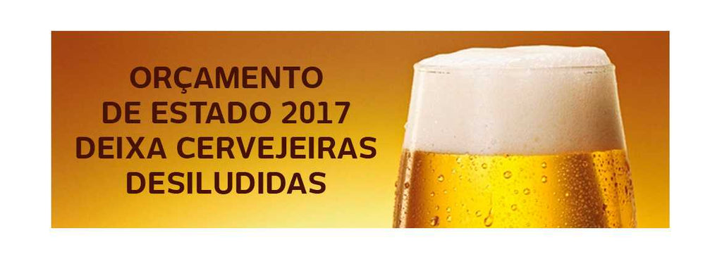 Orçamento de estado 2017 deixa cervejeiras desiludidas: APCV apela a uma maior protecção do sector